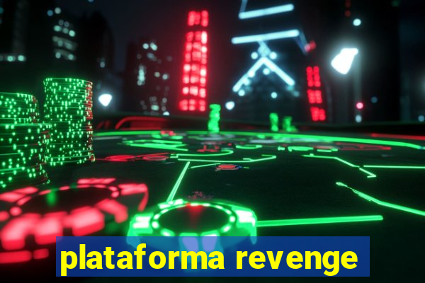 plataforma revenge